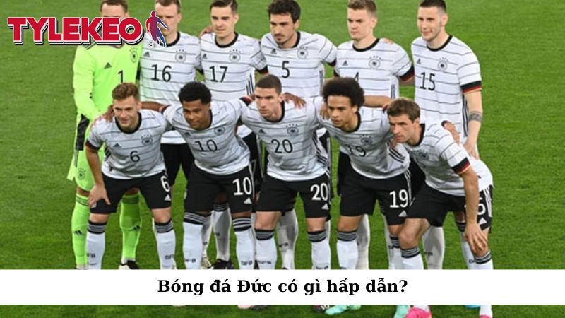 Bóng đá Đức có gì hấp dẫn?